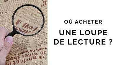 Où acheter une loupe de lecture ?