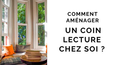 Comment aménager un coin lecture dans son habitation ?