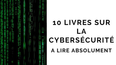 10 Livres incontournables sur la cybersécurité à lire en 2024