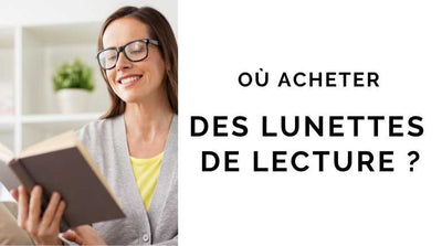 Où acheter des lunettes de lecture ?