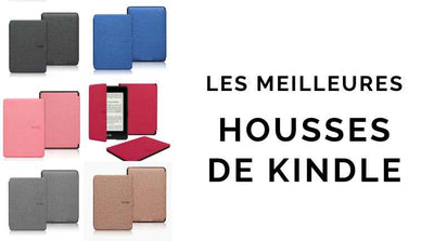 Pourquoi acheter une housse de Kindle ? | Guide d'achat